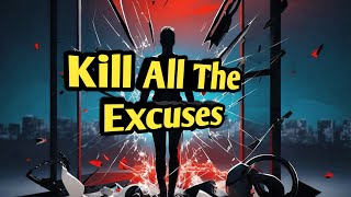 Kill all the excuses  start today Inspirational amp Motivational video motivation mindset [upl. by Artair15]