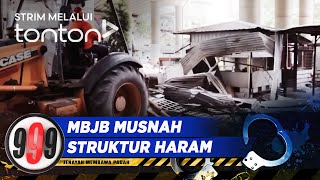 CLIP 999 12 Mar 2024 MBJB Musnah Struktur Haram  Tonton [upl. by Leonor]