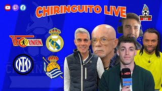 UNION BERLÍN  REAL MADRID e INTER  REAL SOCIEDAD  CHIRINGUITO LIVE [upl. by Kele]