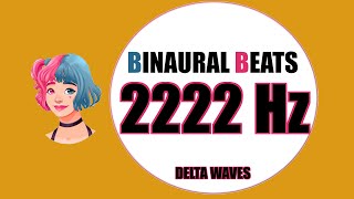 PURE 2222HZ BINAURAL BEATS 🔊 DELTA WAVES  1 HOUR VERSION [upl. by Cicero]