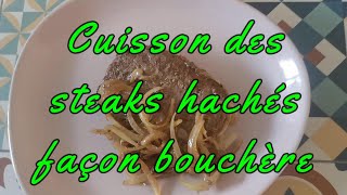 Cuisson des steaks hachés façon bouchère Cooking butcherstyle minced steaks [upl. by Dadinirt532]