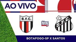 BotafogoSP x Santos  Campeonato Brasileiro  Série B  19092024 [upl. by Terrena]