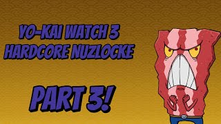 My YoKai Watch 3 Nuzlocke Raw FootagePart 3 [upl. by Snow94]