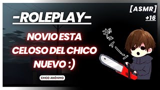 ASMR Novio esta celoso del chico nuevo [upl. by Jadd]