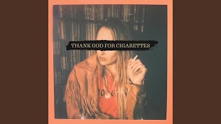 Thank God for Cigarettes [upl. by Jeunesse]