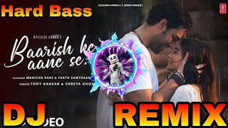 Baarish Ke Aane Se Dj Remix Song  Shreya Ghoshal  Tony Kakkar  Manisha Raani [upl. by Cadmar]