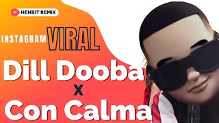 Dil Dooba x Con Calma Song  Instagram Viral Reel  Full Version  2022  Henbit Remixes [upl. by Leunas]