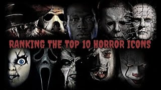 Ranking The Top 10 Horror Icons [upl. by Ybrik]