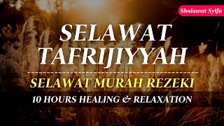 SELAWAT TAFRIJIYYAH MERDU SELAWAT MURAH REZEKI Sholawat Nariyah Paling Merdu Sholawat Nabi [upl. by Oliver]