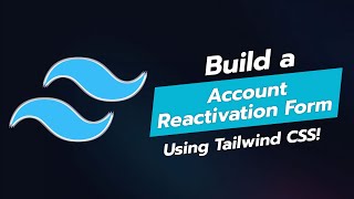 🛠️ BUILD AN ACCOUNT REACTIVATION FORM IN TAILWIND CSS 🔄 [upl. by Llehsem772]