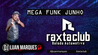 MEGA RAXTA CLUB CHACOALHANDO JUNHO 2018  DJ LUAN MARQUES [upl. by Atsylak]