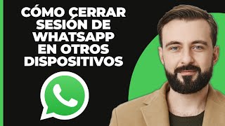 ¡Cómo cerrar la sesión de WhatsApp desde otros dispositivos [upl. by Enyawad948]