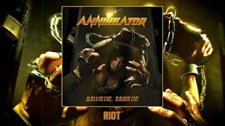 ANNIHILATOR  Riot Official Audio [upl. by Yggep]