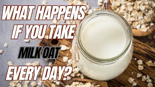 What Happens If You Take Milk Oat every day [upl. by Llennod]