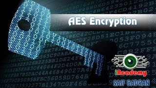 AES Encryption  شرح بالعربي [upl. by Eatton477]