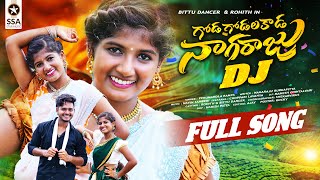 NAGARAJU FULL SONG  DJ SONG  BITTU  SHEKAR VIRUS DJ SONGS  NAGARAJU BURKAPITTA  SSA STAR MUSIC [upl. by Nies565]