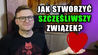 JAK STWORZYĆ SZCZĘŚLIWSZY ZWIĄZEK TEORIA PRZYWIĄZANIA [upl. by Yorztif26]