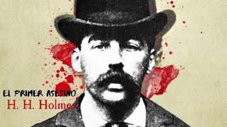 H H Holmes el primer asesino en serie de América [upl. by Kiker]