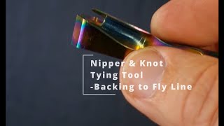 Tying Backing to Your Fly line with our Nipper Tool [upl. by Middendorf]