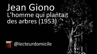 Lhomme qui plantait des arbres Jean Giono [upl. by Annavaig971]