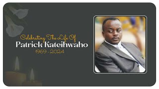 Celebrating The Life of Patrick Muhumuza Kateihwaho [upl. by Ernald460]