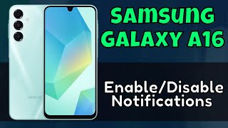 How to EnableDisable Notifications Samsung Galaxy A16 [upl. by Odracir682]