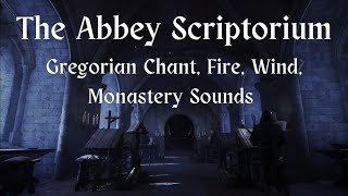 THE ABBEY SCRIPTORIUM  Gregorian Chant Fire Wind Monastery Sounds  ASMR Ambience [upl. by Base509]