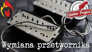 4 Wymiana przetwornika  Zrób To Sam z guitarprojectpl i CTG TV [upl. by Farrand]