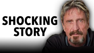 The Insane Downfall Of John McAfee MiniDocumentary [upl. by Crispen]