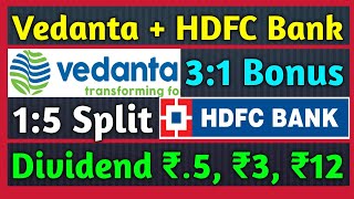 Vedanta Ltd  HDFC Bank • Stocks Declared High Dividend Bonus amp Split With Ex Dates [upl. by Airtened483]