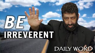 Be Irreverent  Jonathan Cahn Sermon [upl. by Trumaine]