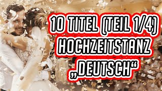 10 passende „Deutschequot Lieder Teil 1 für den Eröffnungstanz  Hochzeitstanz von DJ Martin Meyer [upl. by Kevina]