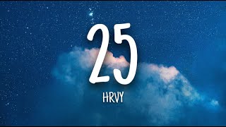 HRVY  25 Lyrics [upl. by Eshman]