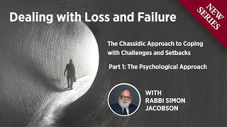 Part 1 Chassidic Approach to Dealing with Loss and Failure [upl. by Darcy]