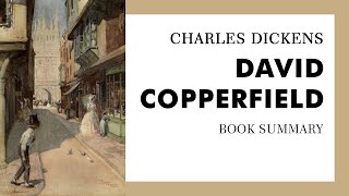 Charles Dickens — quotDavid Copperfieldquot summary [upl. by Sualk]