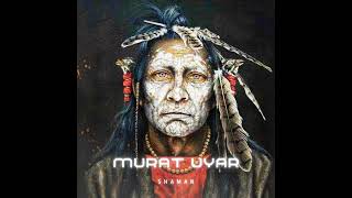 Murat Uyar  Shaman  Orginal Version [upl. by Yacano780]