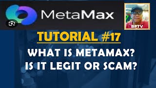 METAMAX TUTORIAL 17 WHAT IS METAMAX IS IT LEGIT OR SCAM metamax tutorial  bptv [upl. by Phemia]