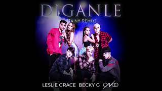 Leslie Grace Becky G CNCO  Díganle LETRA [upl. by Nanoc]