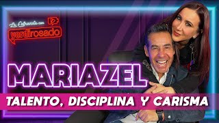 MARIAZEL talento disciplina y CARISMA  La entrevista con Yordi Rosado [upl. by Yadsendew]