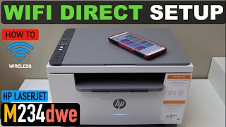 HP LaserJet M234dwe WiFi Direct Setup [upl. by Gerty]