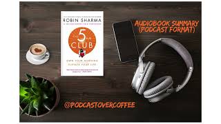 5am club by Robin Sharma Audiobook summary in Podcast format [upl. by Bronny]