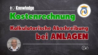 Kalkulatorische Abschreibung bei Anlagen  Kostenrechnung [upl. by Annahoj474]