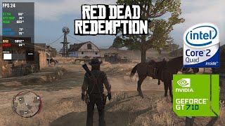 Red Dead Redemption  GeForce GT 710 1GB DDR3  6GB RAM  Intel Core 2 Quad Q6600 24 GHz [upl. by Ari594]