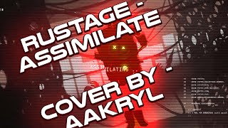 ASSIMILATE  Rustage  Cover【Aakryl】 [upl. by Colon]