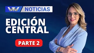 VTV Noticias  Edición Central 0407 parte 2 [upl. by Larianna]