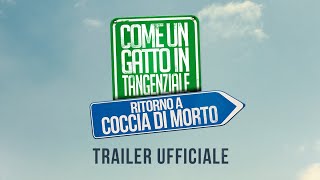 COME UN GATTO IN TANGENZIALE  Ritorno a Coccia di Morto  Trailer Ufficiale [upl. by Eniarral]