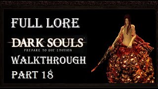 DARK SOULS™ Prepare To Die™ Edition  Full Lore Walkthrough Part 18 [upl. by Ahearn109]