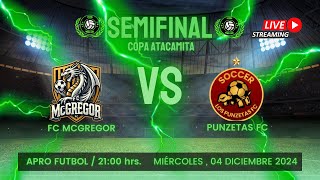 FC MCGREGOR 🆚 PUNZETAS FC  SEMIFINAL ⚔️ COPA ATACAMITA 🏆 ATACAMA PREMIER LEAGUE⚽️ [upl. by Ayrb59]