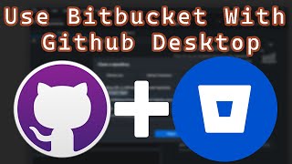 How to Use Github Desktop With Bitbucket Simple [upl. by Lema]