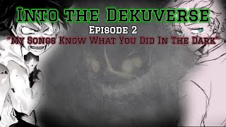 quotMy Songs Know What You Did In The Darkquot  Into the Dekuverse  MHA quotLyric prankquot  2 [upl. by Inilahs865]